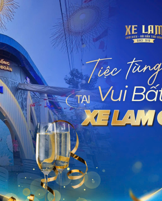 TỔ CHỨC TIỆC TẤT NIÊN CUỐI NĂM TẠI PHAN THIẾT – ĐẾN NGAY XE LAM QUÁN